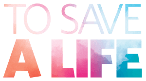 To Save A Life